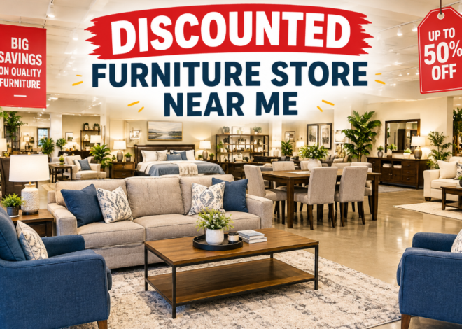 Discounted Furniture Store Near Me: Buy Furniture Styles for Less